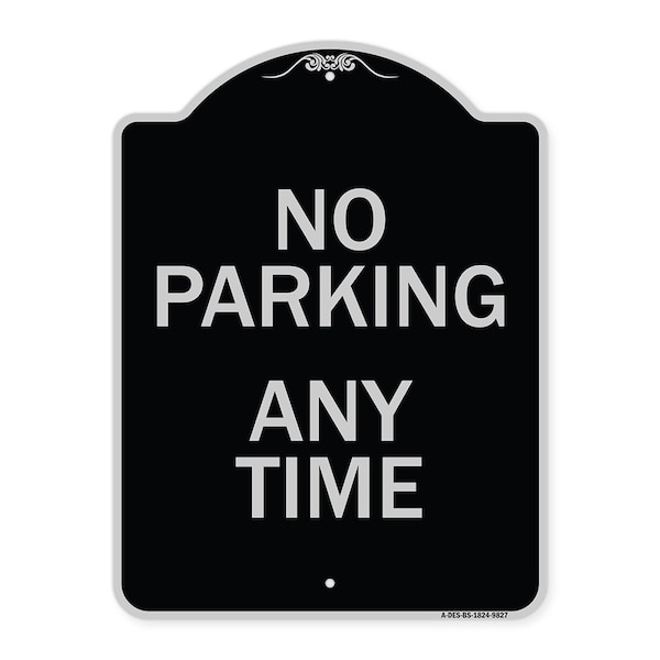 Designer Series-No Parking Any Time, Black & Silver Heavy-Gauge Aluminum, 24" x 18", BS-1824-9827